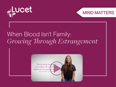 Mind Matters | When blood isn’t family: growing through estrangement 🤍 