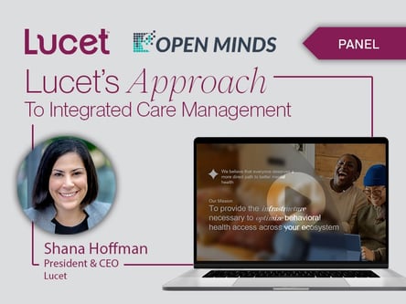 Lucet’s Approach To Integrated Care Management | OPEN MINDS Panel