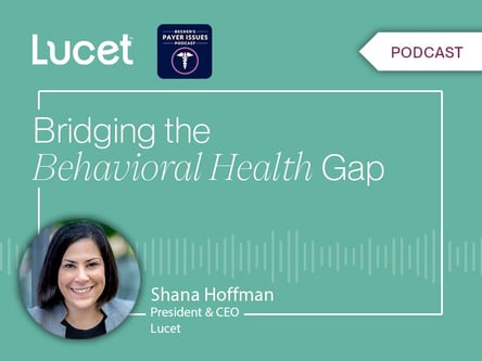 Bridging the Behavioral Health Gap | Becker's Payer Issues Podcast