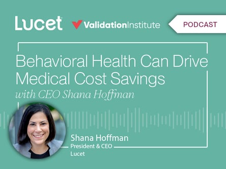 Behavioral Health Can Drive Medical Cost Savings | Validation Institute Podcast