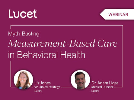 Myth-Busting Measurement-Based Care in Behavioral Health